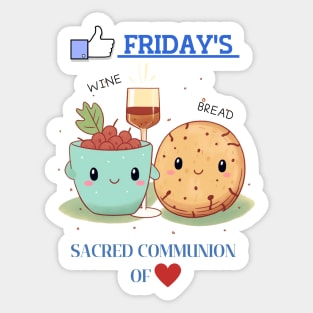 Good Friday Good Bread Good wine sacred communion of love Sticker